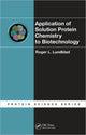 Book cover of: Application of Solution Protein Chemistry to Biotechnology. By: Roger L. Lundblad