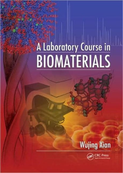 Book cover of: Laboratory Course in Biomaterials. By: Wujing Xian