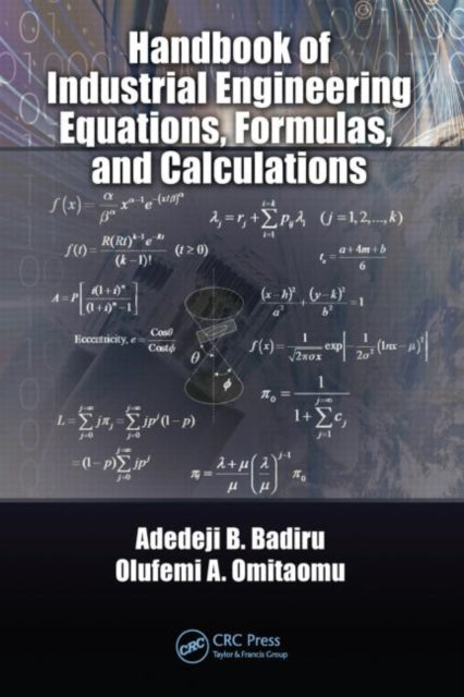 Book cover of: Handbook of Industrial Engineering Equations, Formulas, and Calculations. By: Adedeji Bodunde Badiru