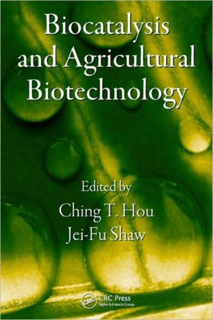 Book cover of: Biocatalysis and Agricultural Biotechnology. By: Ching T. Hou