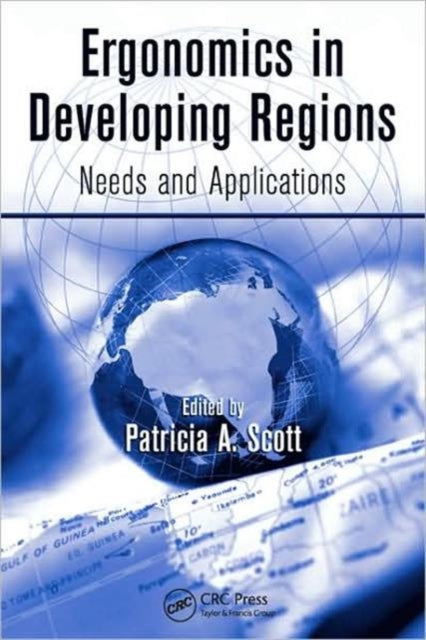 Book cover of: Ergonomics in Developing Regions. By: Patricia Anne Scott