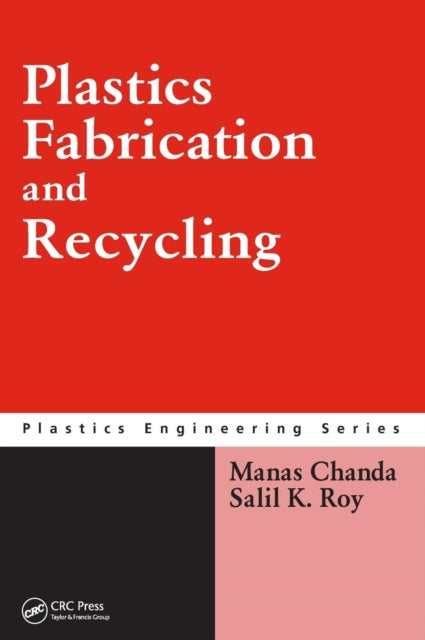 Book cover of: Plastics Fabrication and Recycling. By: Manas Chanda