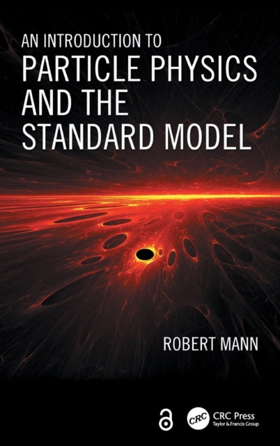 Book cover of: Introduction to Particle Physics and the Standard Model. By: Robert Mann