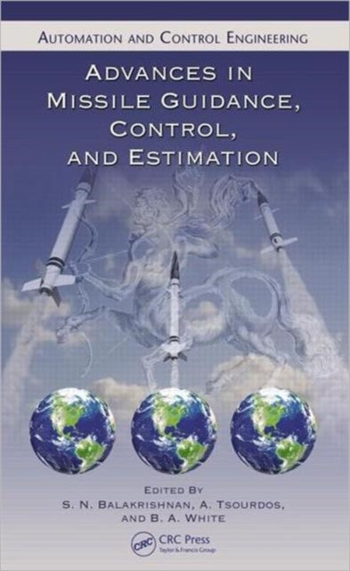 Book cover of: Advances in Missile Guidance, Control, and Estimation. By: S. N. Balakrishnan