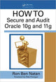 Book cover of: HOWTO Secure and Audit Oracle 10g and 11g. By: Ron Ben-Natan
