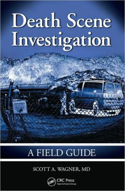 Book cover of: Death Scene Investigation. By: Scott Wagner