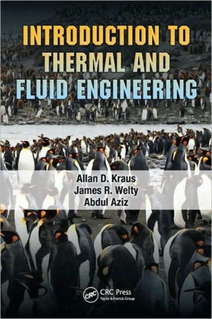 Book cover of: Introduction to Thermal and Fluid Engineering. By: Allan D. Kraus