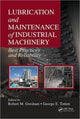 Book cover of: Lubrication and Maintenance of Industrial Machinery