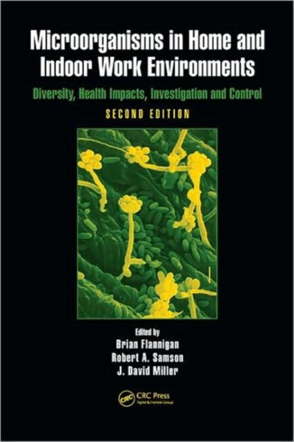Book cover of: Microorganisms in Home and Indoor Work Environments. By: B. Flannigan