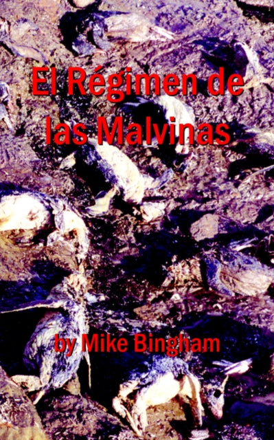 Book cover of: Regimen De Las Malvinas. By: Mike Bingham