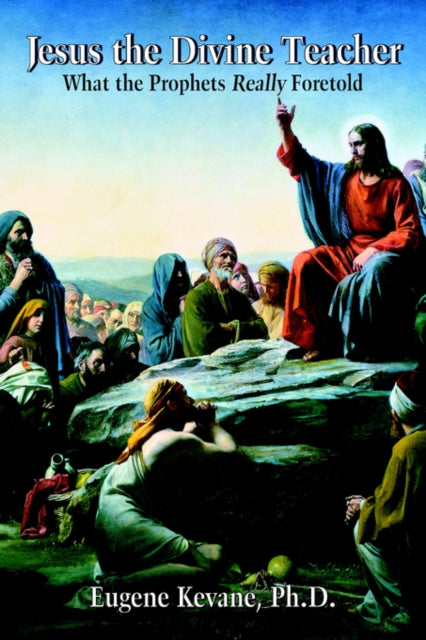 Book cover of: Jesus the Divine Teacher. By: Eugene Kevane Ph.D., Eugene Kevane