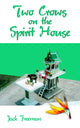 Book cover of: Two Crows on the Spirit House. By: Jack Freeman