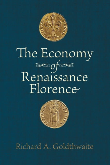 Book cover of: Economy of Renaissance Florence. By: Richard A. Goldthwaite