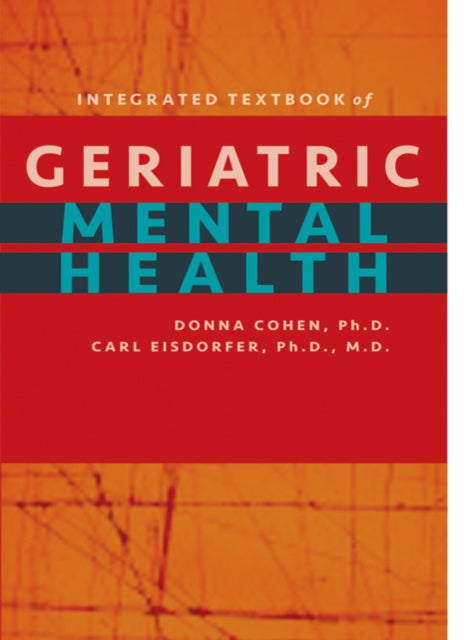 Book cover of: Integrated Textbook of Geriatric Mental Health. By: Donna Cohen