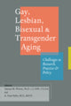 Book cover of: Gay, Lesbian, Bisexual, and Transgender Aging. By: Tarynn Witten