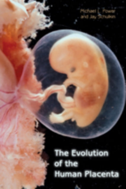 Book cover of: Evolution of the Human Placenta. By: Michael L. Power