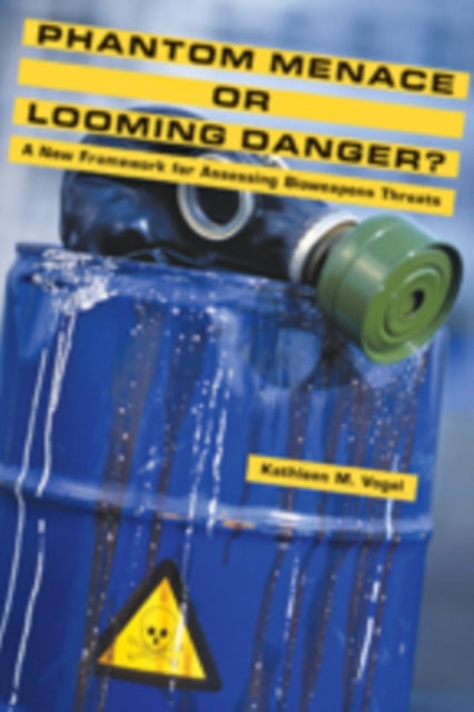 Book cover of: Phantom Menace or Looming Danger?. By: Kathleen M. Vogel