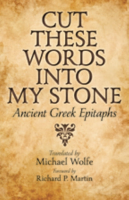 Book cover of: Cut These Words into My Stone. By: Wolfe, Michael