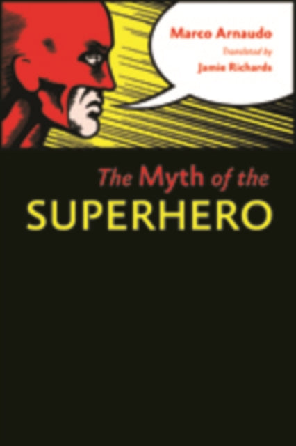 Book cover of: Myth of the Superhero. By: Marco Arnaudo