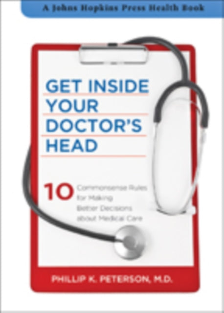 Book cover of: Get Inside Your Doctor's Head. By: Phillip K. Peterson