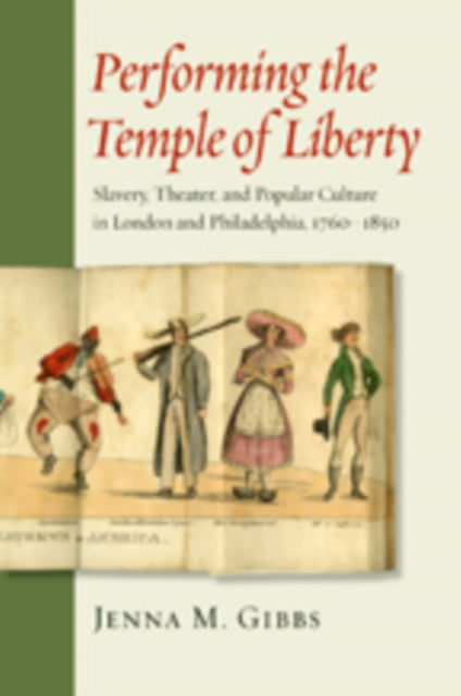 Book cover of: Performing the Temple of Liberty. By: Jenna M. Gibbs