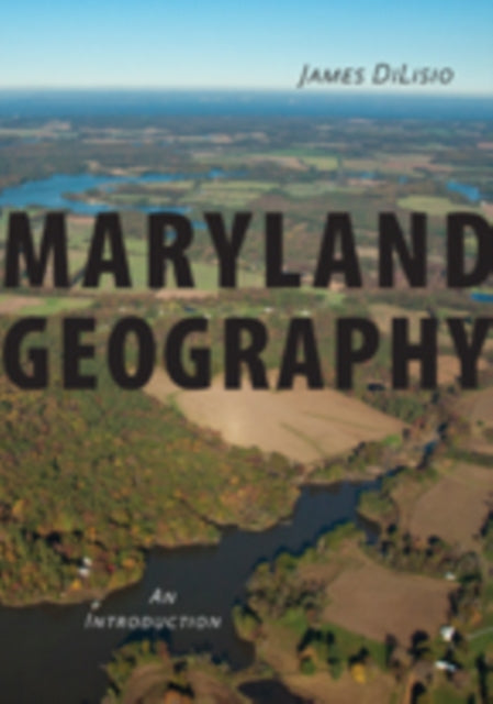 Book cover of: Maryland Geography. By: James DiLisio
