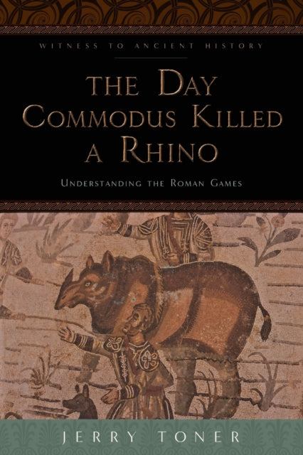 Book cover of: Day Commodus Killed a Rhino. By: Jerry Toner