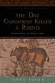 Book cover of: Day Commodus Killed a Rhino. By: Jerry Toner