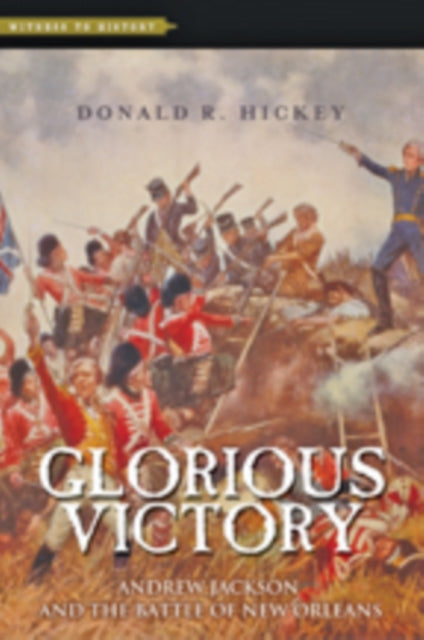 Book cover of: Glorious Victory. By: Donald R. Hickey