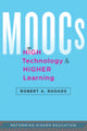 Book cover of: MOOCs, High Technology, and Higher Learning. By: Robert A. Rhoads