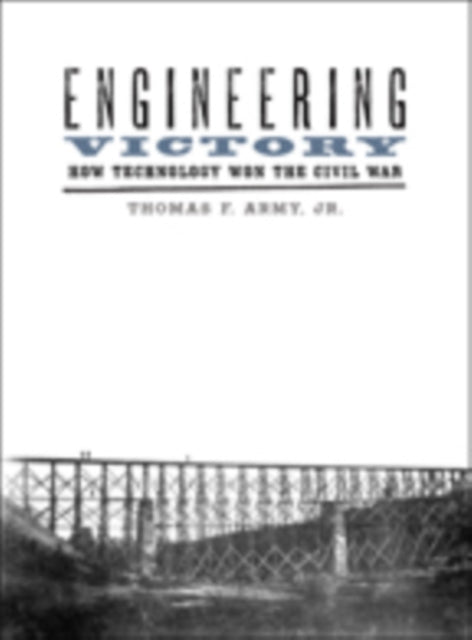 Book cover of: Engineering Victory. By: Army, Thomas F., Jr.