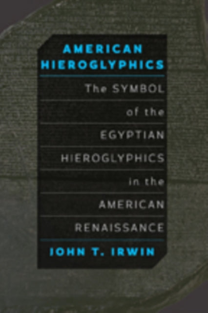 Book cover of: American Hieroglyphics. By: John T. Irwin