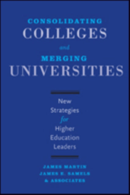 Book cover of: Consolidating Colleges and Merging Universities. By: James Martin sj