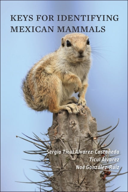 Book cover of: Keys for Identifying Mexican Mammals. By: Sergio Ticul Álvarez-Castañeda
