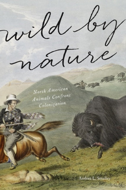 Book cover of: Wild by Nature. By: Andrea L. Smalley