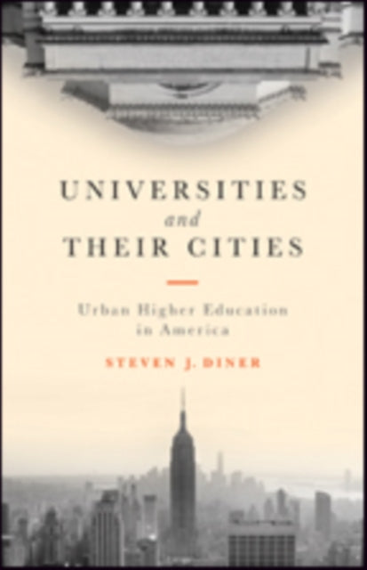 Book cover of: Universities and Their Cities. By: Steven J. Diner
