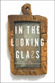 Book cover of: In the Looking Glass. By: Rebecca K. Shrum