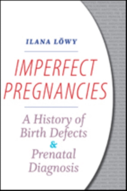 Book cover of: Imperfect Pregnancies. By: Ilana Löwy