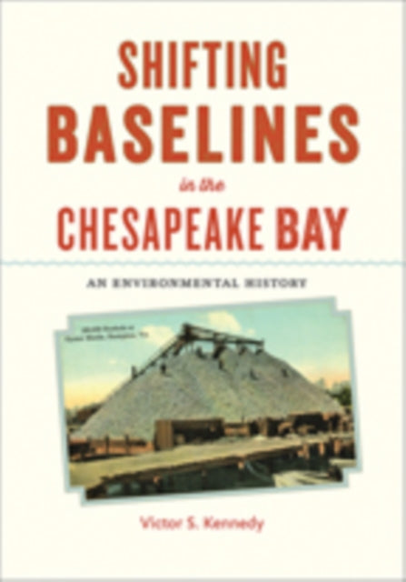 Book cover of: Shifting Baselines in the Chesapeake Bay. By: Victor S. Kennedy