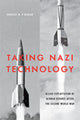 Book cover of: Taking Nazi Technology. By: Douglas M. O'Reagan