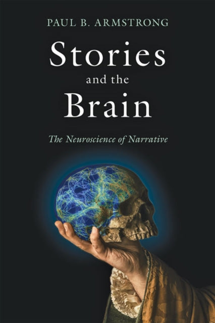 Book cover of: Stories and the Brain. By: Paul B. Armstrong