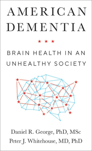 Book cover of: American Dementia. By: Daniel R. George