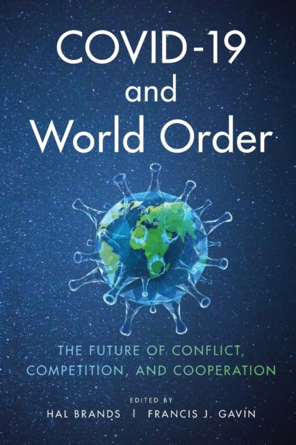 Book cover of: COVID-19 and World Order. By: Hal Brands