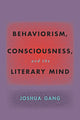 Behaviorism, Consciousness, and the Literary Mind