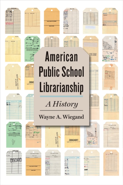 Book cover of: American Public School Librarianship. By: Wayne A. Wiegand