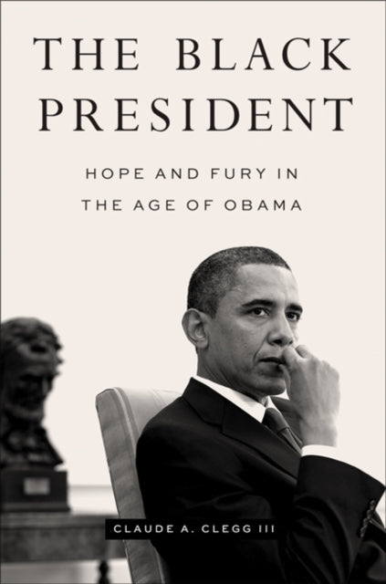 Book cover of: Black President. By: Clegg, Claude A., III