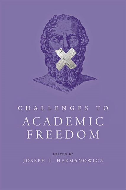 Book cover of: Challenges to Academic Freedom. By: Joseph C. Hermanowicz