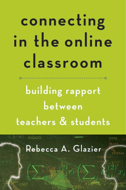 Book cover of: Connecting in the Online Classroom. By: Associate Professor and Rebecca A Glazier