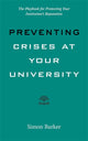 Book cover of: Preventing Crises at Your University. By: Simon Barker