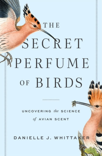 Book cover of: Secret Perfume of Birds. By: Danielle J. Whittaker